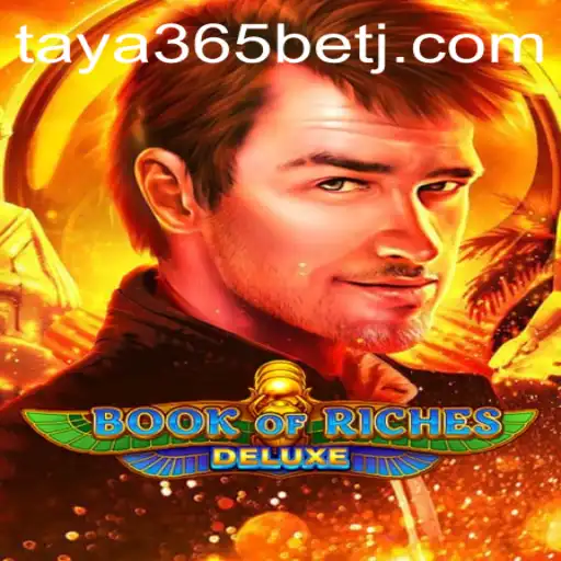 Exploring the World of Book of Riches Deluxe: A Thrilling Adventure at Taya365 Bet