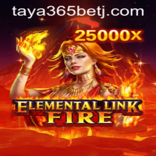 ElementalLinkFire: Unleashing the Adventure with Taya365 Bet