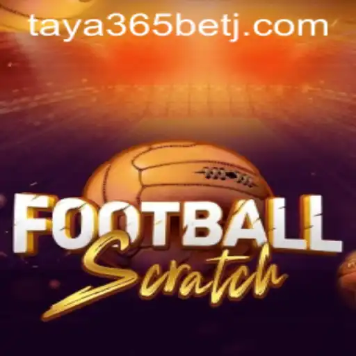 Exploring FootballScratch and the Buzz Around Taya365 Bet