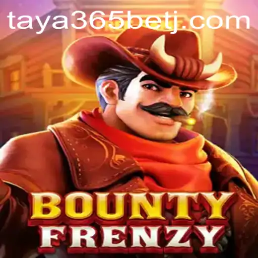 Experience the Thrilling Adventure of BountyFrenzy with Taya365 Bet
