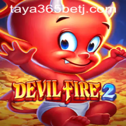 Unveiling DevilFire2: The Thrilling Adventures with Taya365 Bet