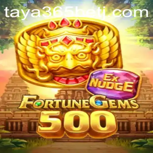 Exploring the World of FortuneGems500: A Comprehensive Guide with Taya365 Bet
