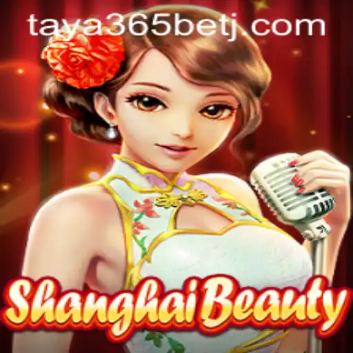 Exploring ShanghaiBeauty: A Fascinating New Game on Taya365 Bet
