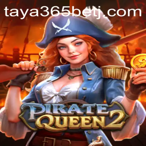 Exploring the World of PirateQueen2: A Treasure Hunt with Taya365 Bet
