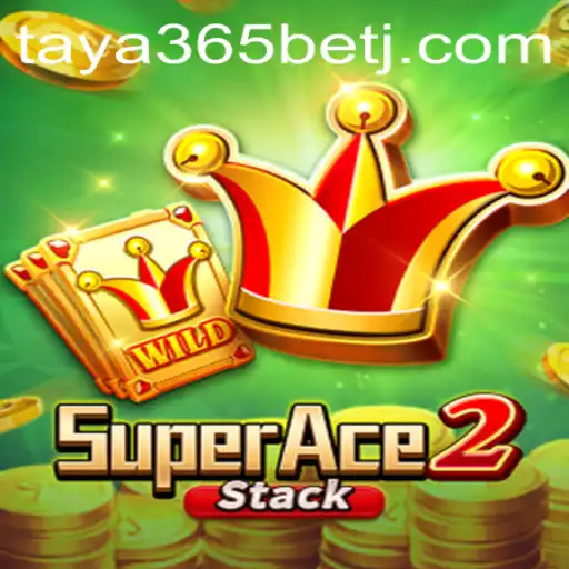 Exploring the Exciting World of SuperAce2 and Taya365 Bet